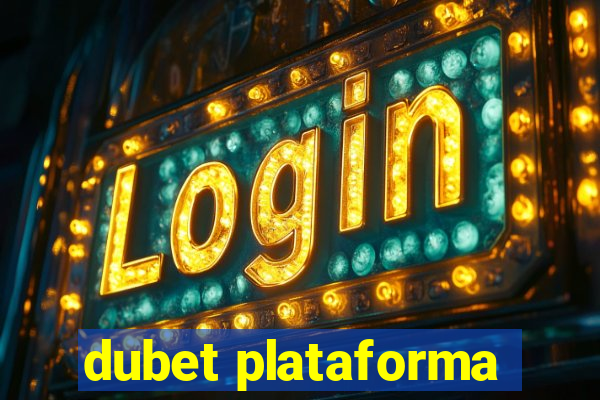 dubet plataforma